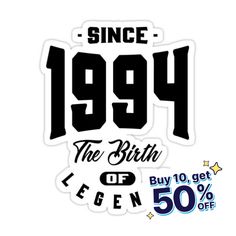 the birth of legend since 1994 sticker is shown in black and white with an image of