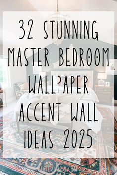 Text overlay on bedroom background: "32 Stunning Master Bedroom Wallpaper Accent Wall Ideas 2025". Wallpaper Accent Wall Ideas, Bedroom Wallpaper Accent Wall