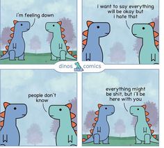 comic strip with dinosaurs saying i'm feeling down