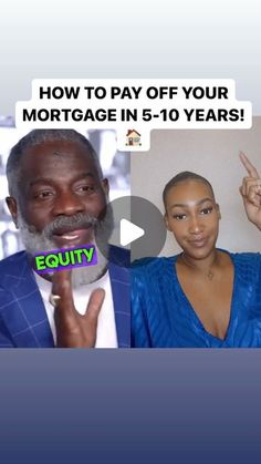 two people are shown with the words how to pay off your mortgage in 5 - 10 years