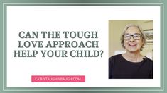 Can the Tough Love Approach Help Your Child? Tough Love Parenting, Tough Love, Canning