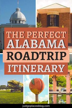 the perfect alabama road trip itinerary with pictures of different things to see and do