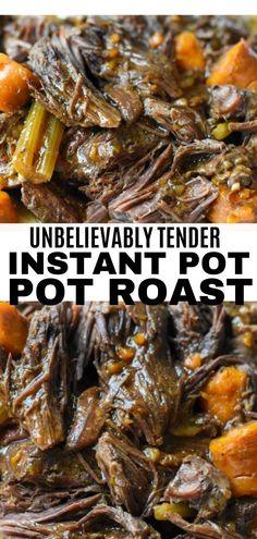 the beef and carrots are cooked in an instant pot roast with text overlay that reads, unbelevably tender instant pot roast