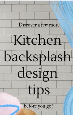 an advertisement for kitchen backsplash design tips, with doughnuts in the foreground