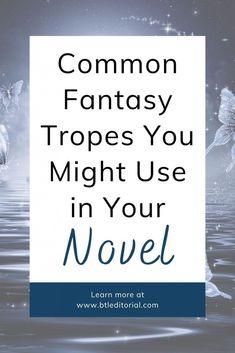 the words common fantasy tropes you might use in your novel