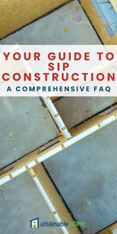 an overhead view of concrete with the text your guide to sip construction a comprehense faq