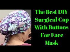 the best diy surgical cap with buttons for face mask is easy to sew