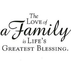 the love of a family is life's greatest blessing