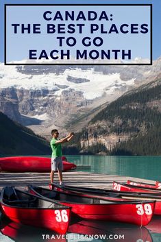 the best places to go each month in canada