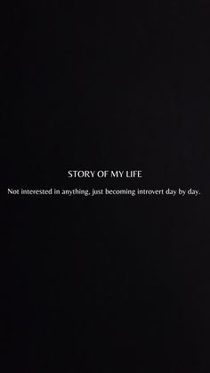 a black background with the words story of my life written on it