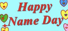 the words happy name day are written in red and green hearts on a blue background