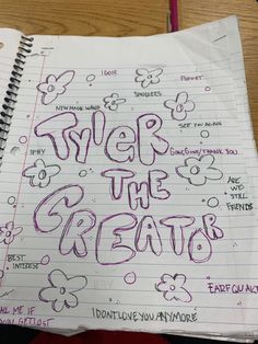 a notebook with writing on it that says, tyler the creator