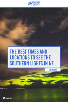 The Best Times and Locations to See the Southern Lights in New Zealand Invercargill New Zealand, Southern Lights New Zealand, New Zealand Winter, Hamilton New Zealand, Southern Lights, Honeymoon Destination Ideas