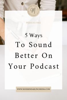 a person writing on a piece of paper with the words 5 ways to sound better on your