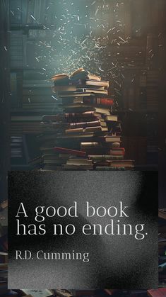 a pile of books sitting on top of a table next to a sign that reads a good book has no ending