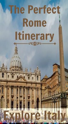 an image of the exterior of a building with text overlay that reads, the perfect rome itinerary explore italy