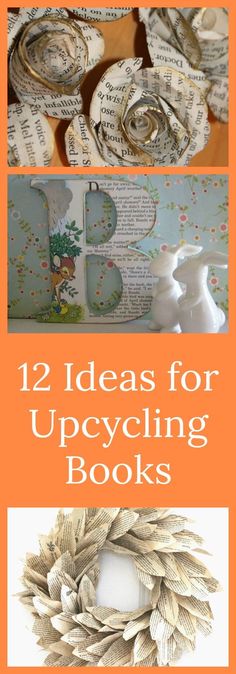 some books are stacked on top of each other with the words 12 ideas for upcycling books