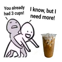 an image of two people hugging each other in front of a coffee cup with the caption you already had 3 cups i know, but i need more