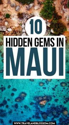 the top 10 hidden gems in mau island with text overlay that reads, 10 hidden gems in mau