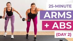 two women doing exercises with dumbbells in front of a white wall and the words 25 - minute arms + abs day 2