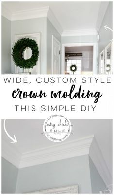 the inside of a house with text overlay that reads wide, custom style crown molding this simple diy