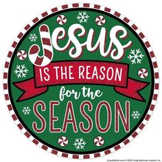 jesus is the reason for the season with candy canes and snowflakes on it