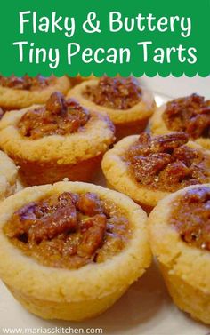 some tasty looking desserts on a plate with the words flaky and buttery tiny pecan tarts