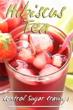 an image of a drink with ice and strawberries on the side that says hirscus tea control sugar crazies