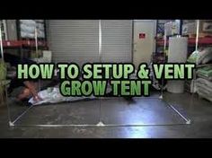 how to setup and vent grow tent in a warehouse or garage with text overlay that reads, how to setup and vent grow tent