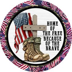 Home Of The Free Because Brave Military Boots And Cross- 4Th July-Independence Day Metal Sign 8 Cowboy Crafts, Canada Christmas, Halloween Fruit, Valentines Gift Card, Give Me Jesus, Wall Decor Metal, Southwest Design, Jesus Faith, Sign Wall Decor