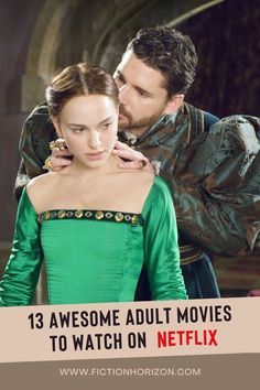 a woman in a green dress standing next to a man in a black suit with the words 13 awesome adult movies to watch on netflix