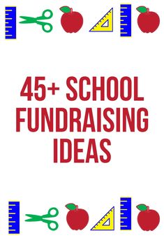 the words, 45 + school fundraiser ideas are in red and blue