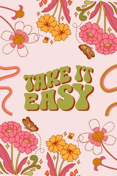 a pink background with colorful flowers and the words time to easy written in bold font