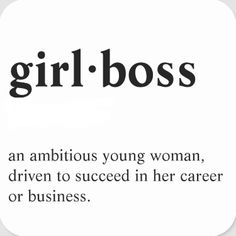 the words girl boss are written in black on a white square sticker that reads, an ambitious young woman, driven to success in her career or business