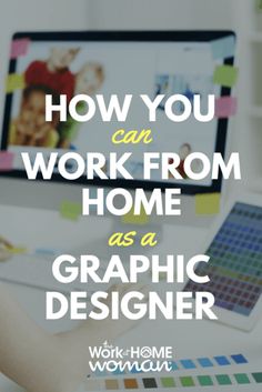 a woman working on her computer with the words how you can work from home as a graphic designer