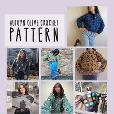 several pictures of different knitted sweaters with the words, autumn olive crochet pattern