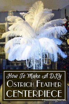 an ostrich feather centerpiece with the words how to make a diy ostrich feather centerpiece