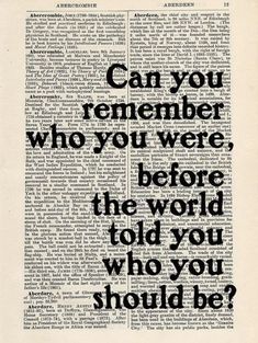 an open book with the words can you remember who you were, before the world told you