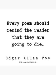 an image with the quote every poem should remind the reader that they are going to die