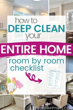 the words how to deep clean your entire home room by room checklist are shown