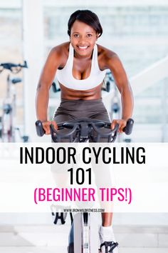 a woman on a stationary bike with text overlay that reads indoor cycling 101 beginner tips