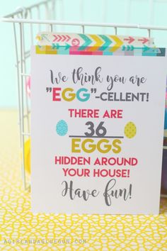 an egg - cellent card with the words, we think you are egg - cellent there are eggs hidden around your house have fun