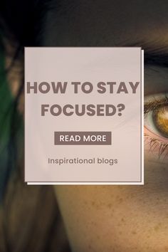 How to stay focused Pinterest Pin How To Be More Focused, Motivation To Stay Focused, Focus On Becoming The Best Version Of Yourself, How To Stay Focused On Goals, How To Concentrate Stay Focused, Avoid Distractions, Spending Time With You, Inspirational Blogs, Life Success