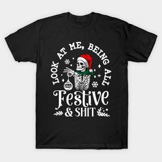 Look at Me Being All Festive and Shits Funny Christmas Santa -- Choose from our vast selection of Crewneck and V-Neck T-Shirts to match with your favorite design to make the perfect graphic T-Shirt. Pick your favorite: Classic, Boxy, Tri-Blend, V-Neck, or Premium. Customize your color! For men and women. Christmas Koozie, Koozie Design, Funny Vacation Shirts, Funny Christmas Tree, Christmas Graphic Design, Unique Gift Tags, Holiday Graphics, Christmas Tee Shirts, Christmas Shirts For Kids