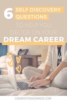 a woman sitting on her bed using a laptop computer with the text 6 self discovery questions to help you decide on your dream career