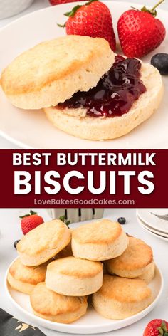 the best buttermik biscuits are made with love bake cookies and fresh strawberries