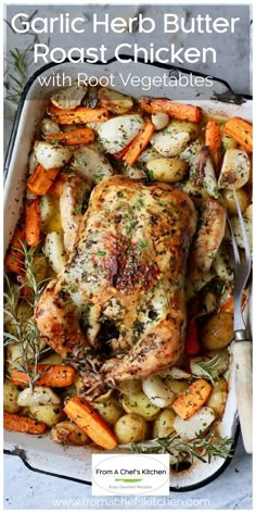 garlic herb butter roast chicken with root vegetables in a casserole dish on a table