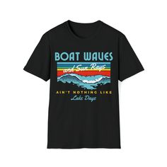 Boat Waves and Sun Rays, Ain't Nothing Like Lake Days! Discover our collection of high-quality humorous nautical boating t-shirts, designed for both style and comfort. Our t-shirts feature mostly unique maritime-inspired designs. Whether you're a passionate sailor or simply love the water, our nautical boating themed t-shirts are perfect for expressing your love for all things A Little Nauti. Each t-shirt is carefully crafted to ensure durability and fit. Not only do our t-shirts offer exception Graphic Print Surfing Shirt, Surfing Graphic Print Crew Neck T-shirt, Graphic Tee Shirt For Surfing, Graphic Print Crew Neck T-shirt For Surfing, Surfing Crew Neck T-shirt With Letter Print, Black Relaxed Fit T-shirt For Surfing, Surfing Letter Print Crew Neck T-shirt, Black Graphic Tee For Surfing, Graphic Tee T-shirt With Letter Print For Surfing