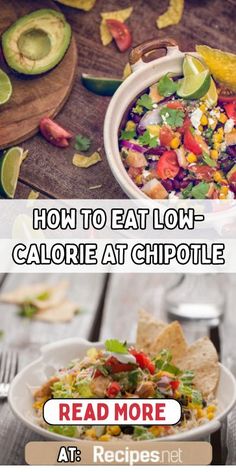 two pictures with the words how to eat low calorie at chipotle