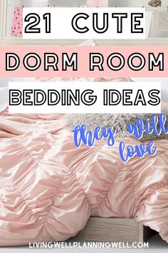 a bed with pink sheets and pillows in the corner, text overlay reads 21 cute dorm room bedding ideas